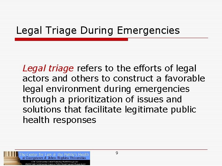 Legal Triage During Emergencies Legal triage refers to the efforts of legal actors and