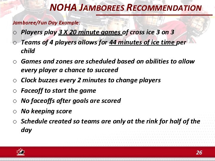 NOHA JAMBOREES RECOMMENDATION Jamboree/Fun Day Example: o Players play 3 X 20 minute games