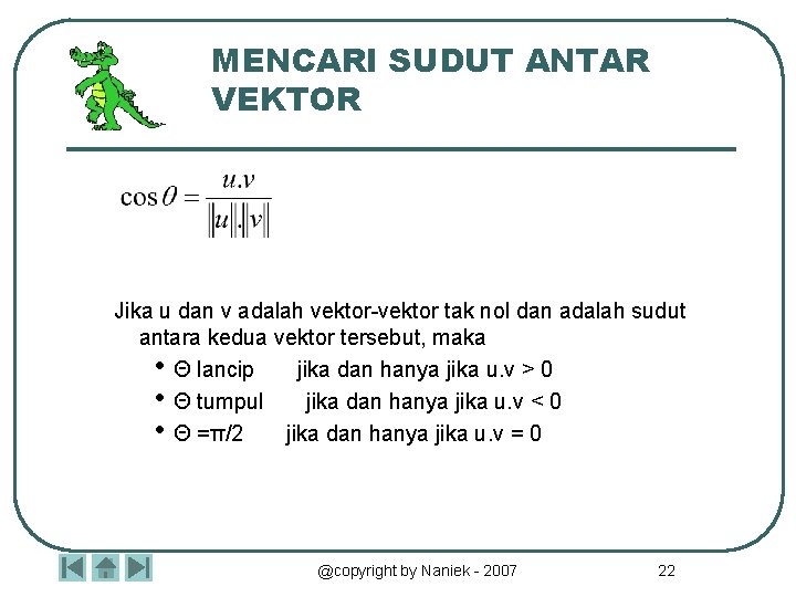 MENCARI SUDUT ANTAR VEKTOR Jika u dan v adalah vektor-vektor tak nol dan adalah