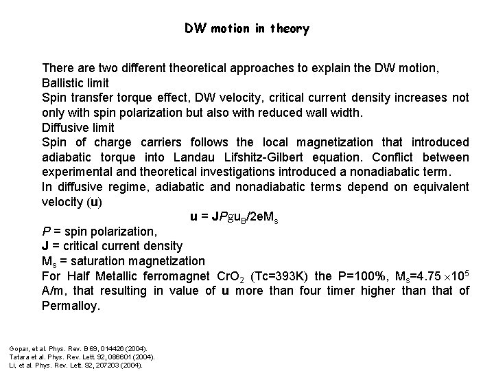 DW motion in theory There are two different theoretical approaches to explain the DW