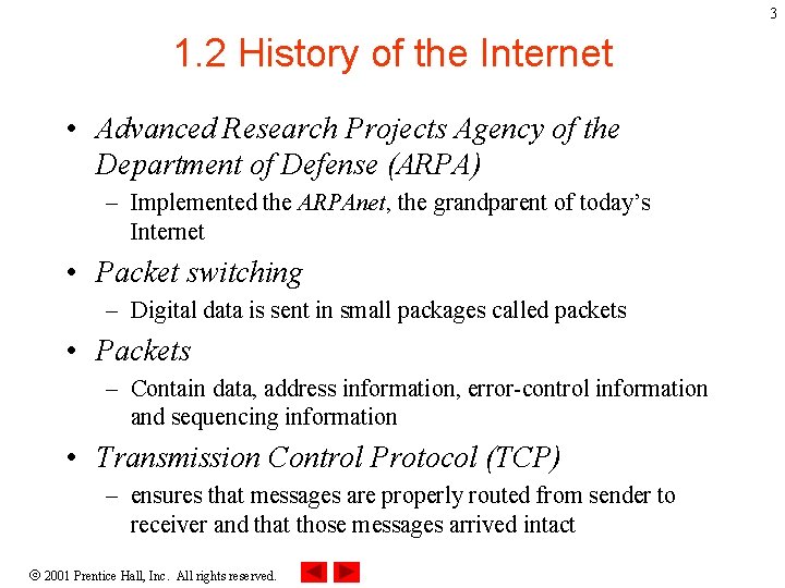 3 1. 2 History of the Internet • Advanced Research Projects Agency of the