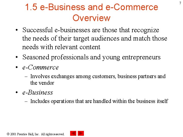 1. 5 e-Business and e-Commerce Overview • Successful e-businesses are those that recognize the