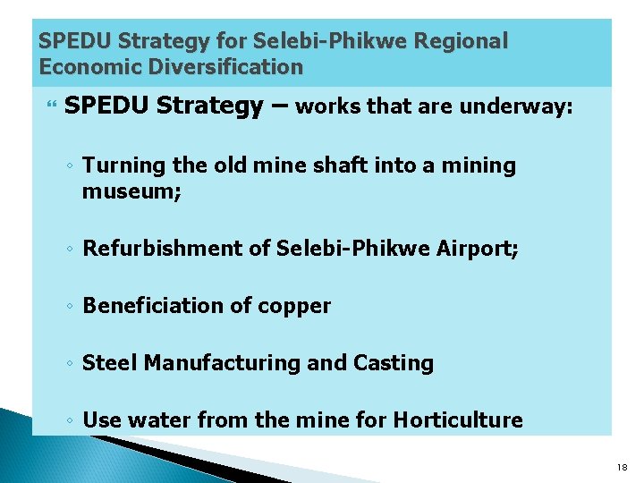 SPEDU Strategy for Selebi-Phikwe Regional Economic Diversification SPEDU Strategy – works that are underway: