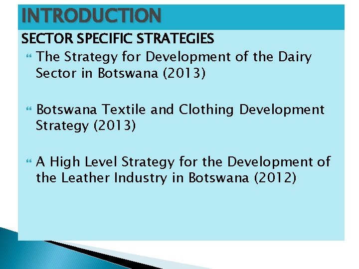 INTRODUCTION SECTOR SPECIFIC STRATEGIES The Strategy for Development of the Dairy Sector in Botswana