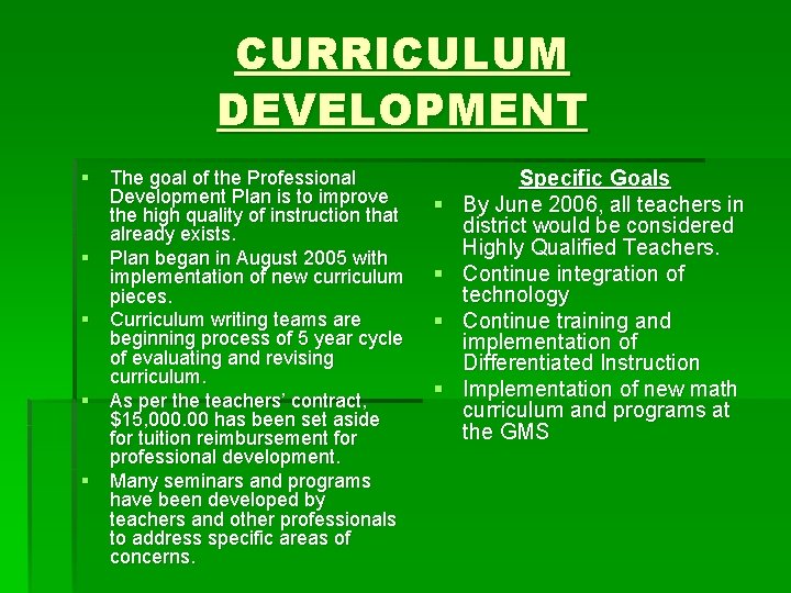 CURRICULUM DEVELOPMENT § The goal of the Professional Development Plan is to improve the