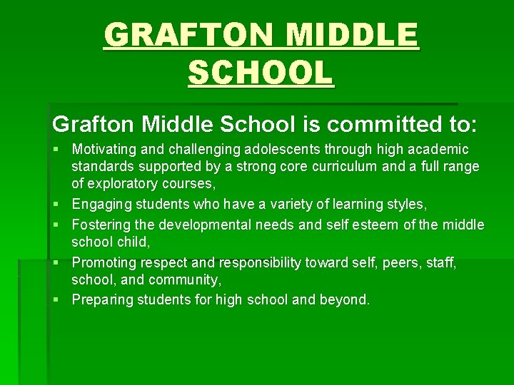 GRAFTON MIDDLE SCHOOL Grafton Middle School is committed to: § Motivating and challenging adolescents