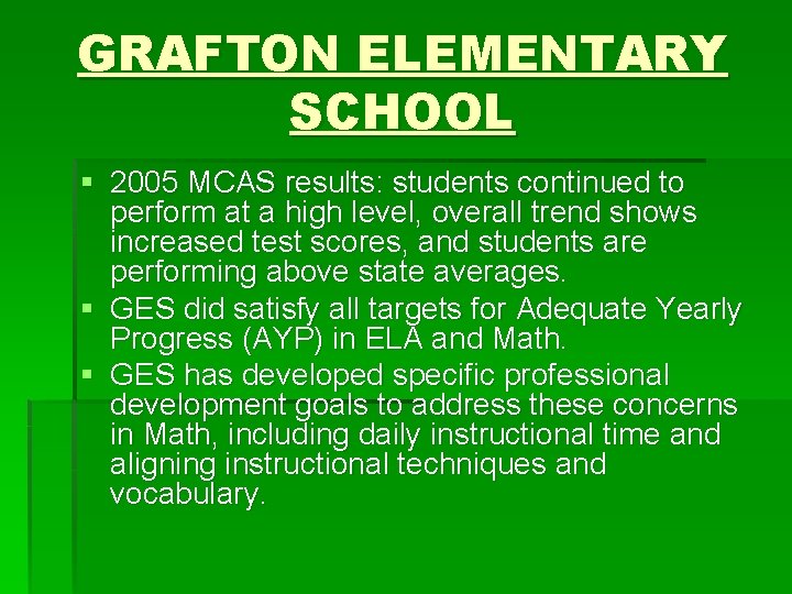 GRAFTON ELEMENTARY SCHOOL § 2005 MCAS results: students continued to perform at a high