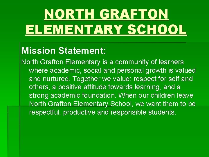 NORTH GRAFTON ELEMENTARY SCHOOL Mission Statement: North Grafton Elementary is a community of learners