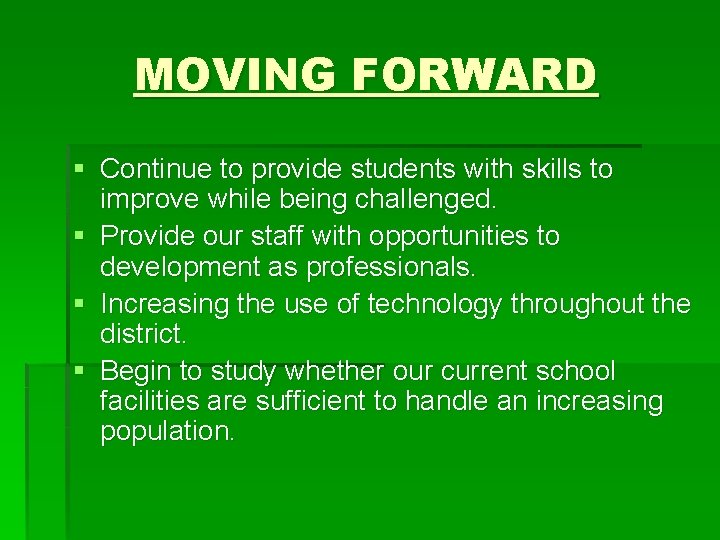MOVING FORWARD § Continue to provide students with skills to improve while being challenged.