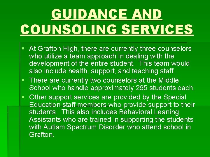 GUIDANCE AND COUNSOLING SERVICES § At Grafton High, there are currently three counselors who