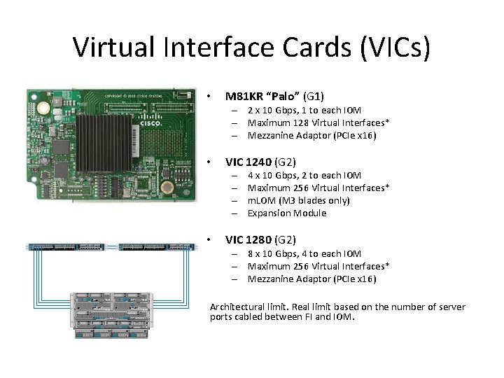 Virtual Interface Cards (VICs) • M 81 KR “Palo” (G 1) – 2 x