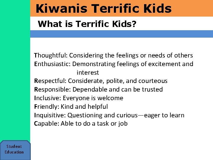 Kiwanis Terrific Kids What is Terrific Kids? Thoughtful: Considering the feelings or needs of