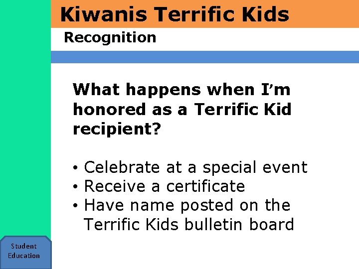 Kiwanis Terrific Kids Recognition What happens when I’m honored as a Terrific Kid recipient?