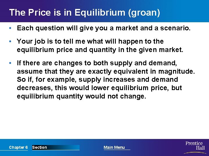 The Price is in Equilibrium (groan) • Each question will give you a market