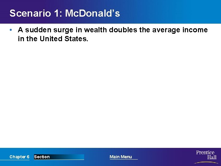 Scenario 1: Mc. Donald’s • A sudden surge in wealth doubles the average income
