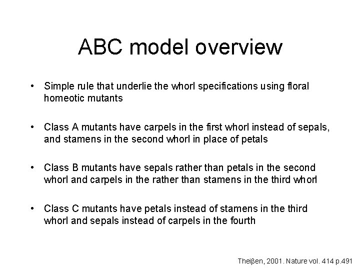 ABC model overview • Simple rule that underlie the whorl specifications using floral homeotic