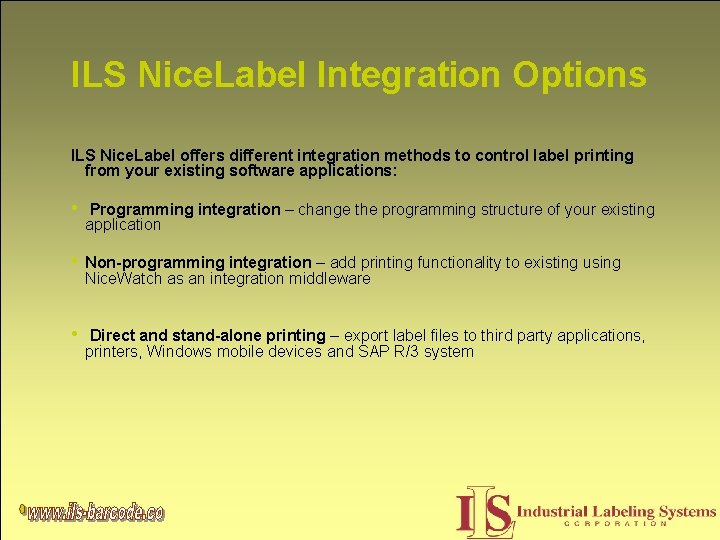 ILS Nice. Label Integration Options ILS Nice. Label offers different integration methods to control