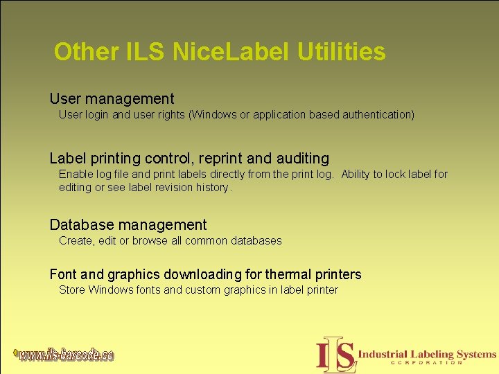 Other ILS Nice. Label Utilities User management User login and user rights (Windows or