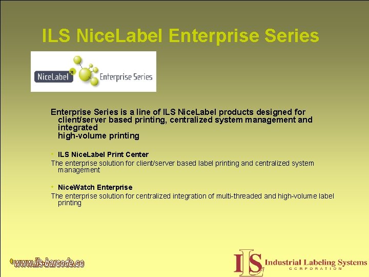 ILS Nice. Label Enterprise Series is a line of ILS Nice. Label products designed