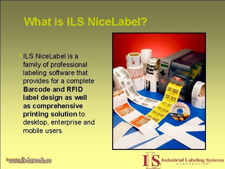 What is ILS Nice. Label? • ILS Nice. Label is a family of professional