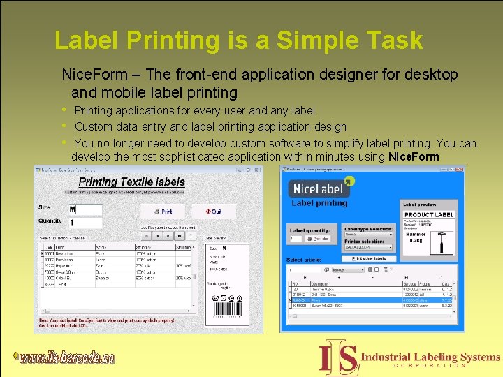 Label Printing is a Simple Task Nice. Form – The front-end application designer for