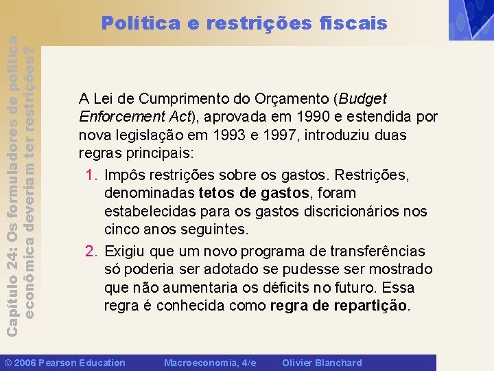Capítulo 24: Os formuladores de política econômica deveriam ter restrições? Política e restrições fiscais