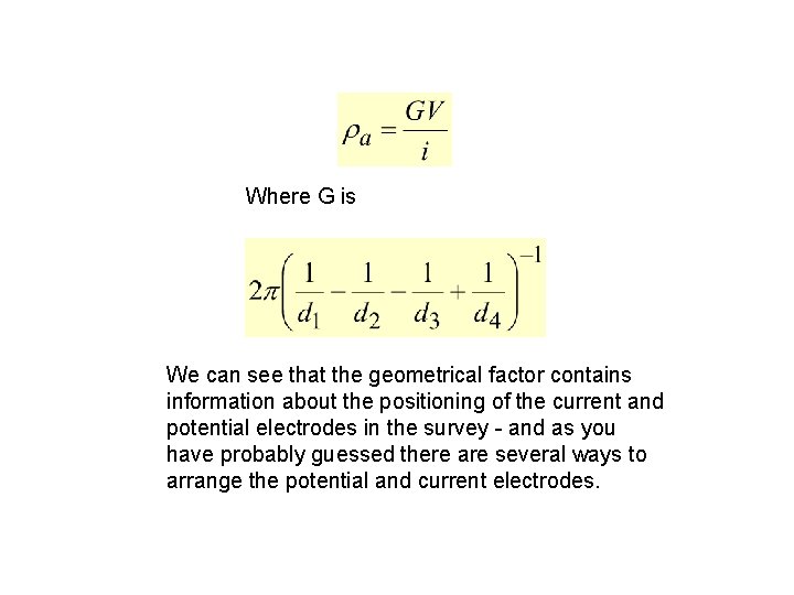 Where G is We can see that the geometrical factor contains information about the