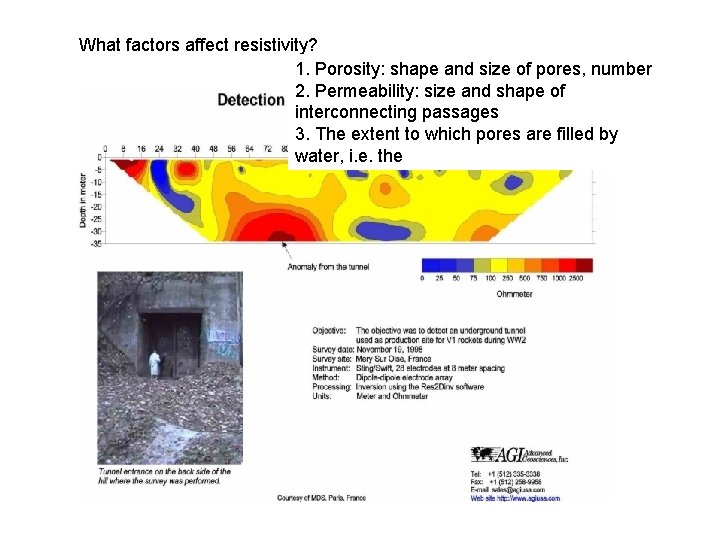 What factors affect resistivity? 1. Porosity: shape and size of pores, number 2. Permeability: