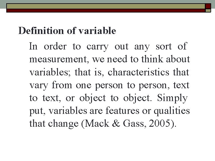 Definition of variable In order to carry out any sort of measurement, we need