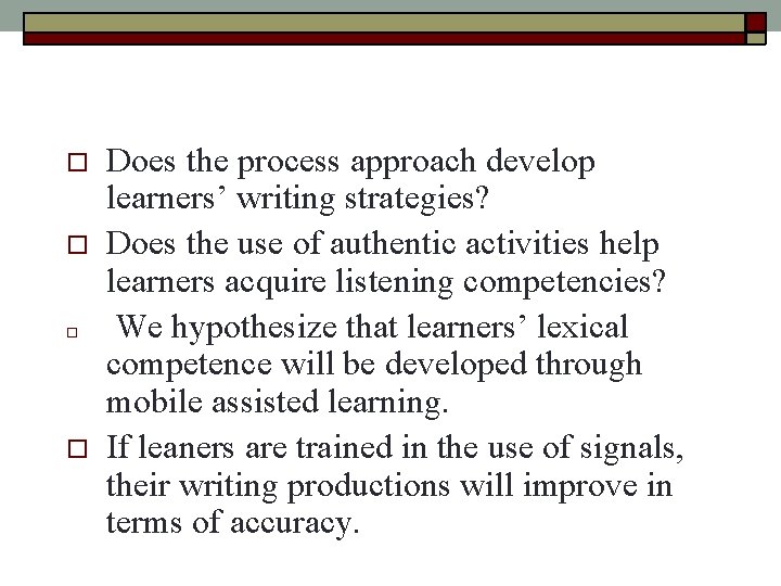  Does the process approach develop learners’ writing strategies? Does the use of authentic