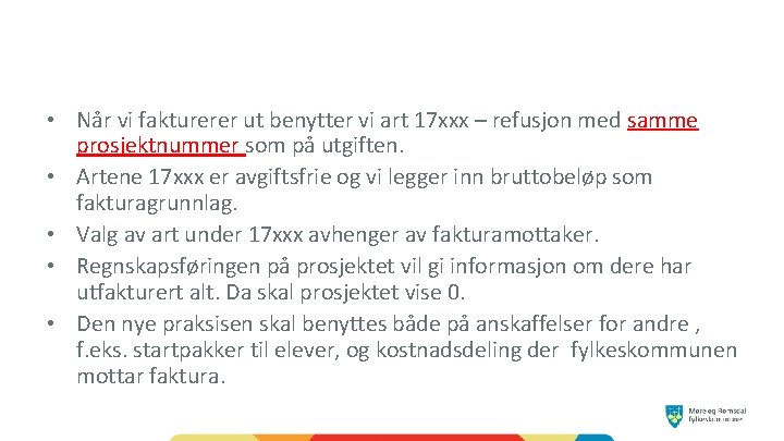  • Når vi fakturerer ut benytter vi art 17 xxx – refusjon med