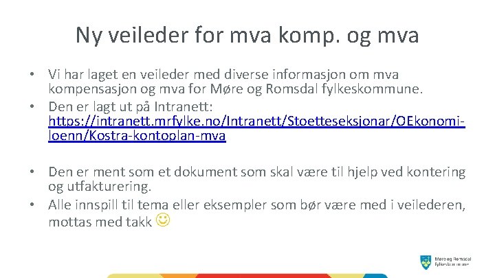 Ny veileder for mva komp. og mva • Vi har laget en veileder med