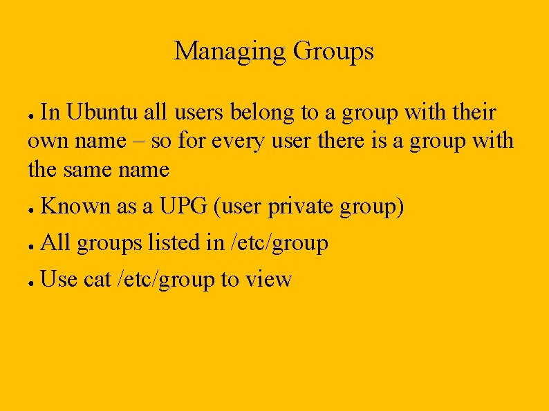 Managing Groups In Ubuntu all users belong to a group with their own name
