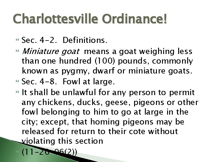 Charlottesville Ordinance! Sec. 4 -2. Definitions. Miniature goat means a goat weighing less than