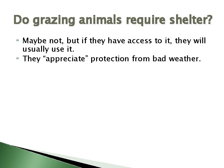 Do grazing animals require shelter? Maybe not, but if they have access to it,
