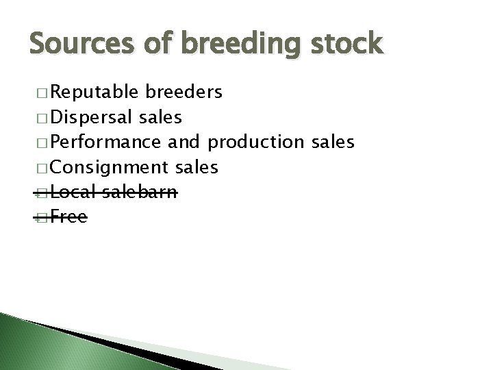 Sources of breeding stock � Reputable breeders � Dispersal sales � Performance and production