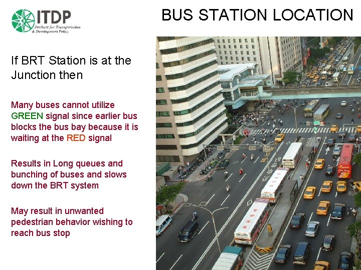 BUS STATION LOCATION If BRT Station is at the Junction then Many buses cannot