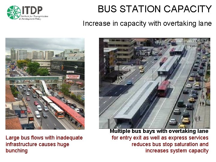 BUS STATION CAPACITY Increase in capacity with overtaking lane Large bus flows with inadequate