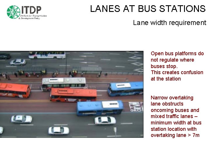 LANES AT BUS STATIONS Lane width requirement Open bus platforms do not regulate where