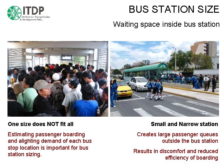 BUS STATION SIZE Waiting space inside bus station One size does NOT fit all