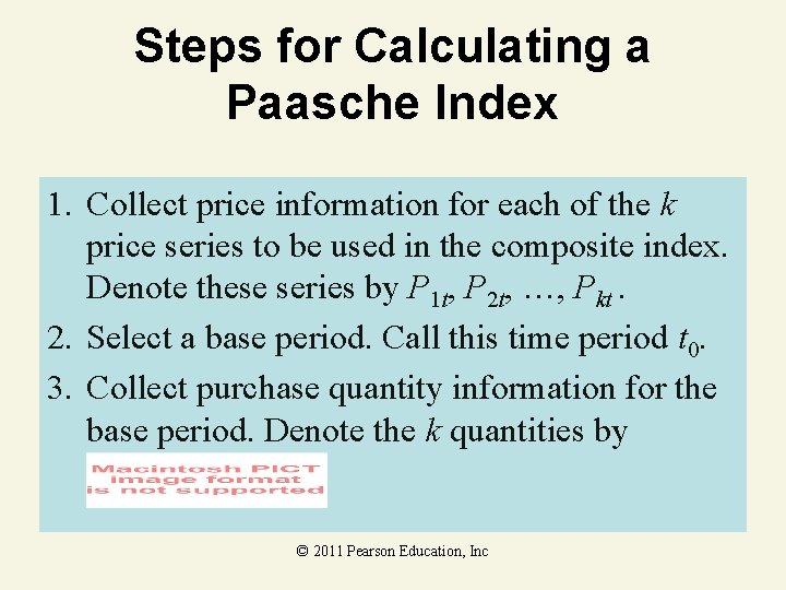 Steps for Calculating a Paasche Index 1. Collect price information for each of the