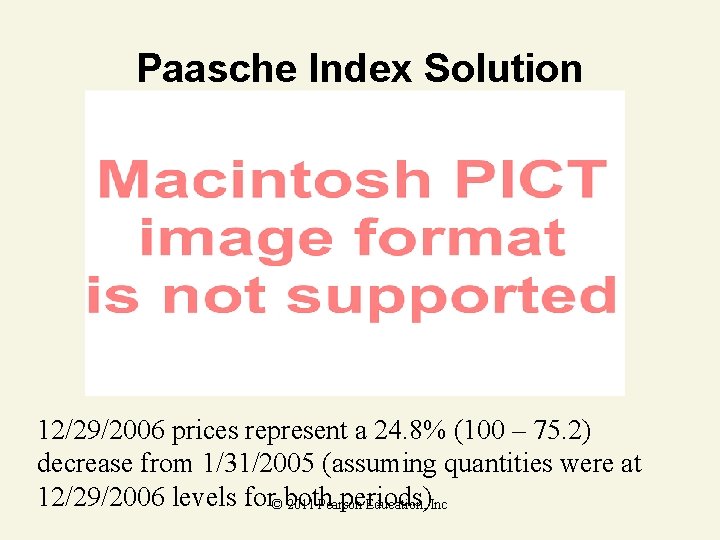 Paasche Index Solution 12/29/2006 prices represent a 24. 8% (100 – 75. 2) decrease