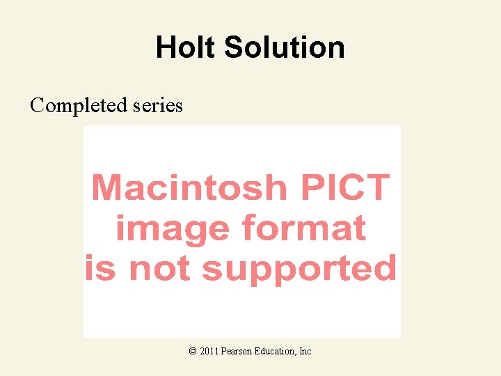 Holt Solution Completed series © 2011 Pearson Education, Inc 
