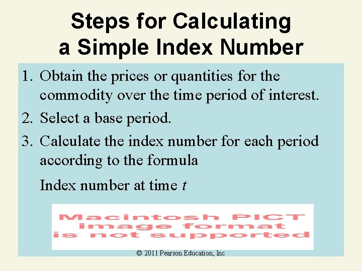 Steps for Calculating a Simple Index Number 1. Obtain the prices or quantities for