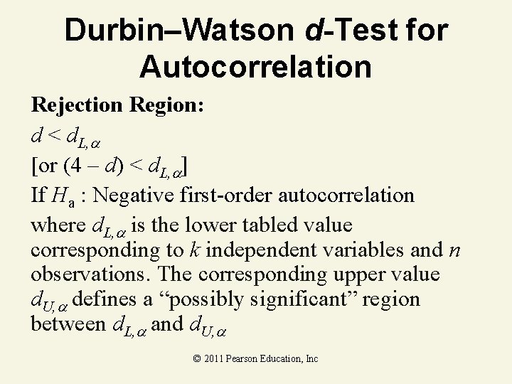 Durbin–Watson d-Test for Autocorrelation Rejection Region: d < d. L, [or (4 – d)