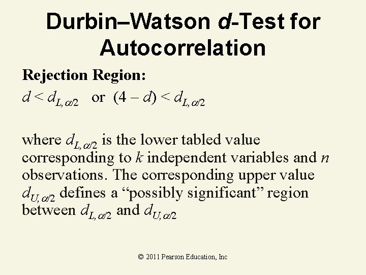 Durbin–Watson d-Test for Autocorrelation Rejection Region: d < d. L, or (4 – d)