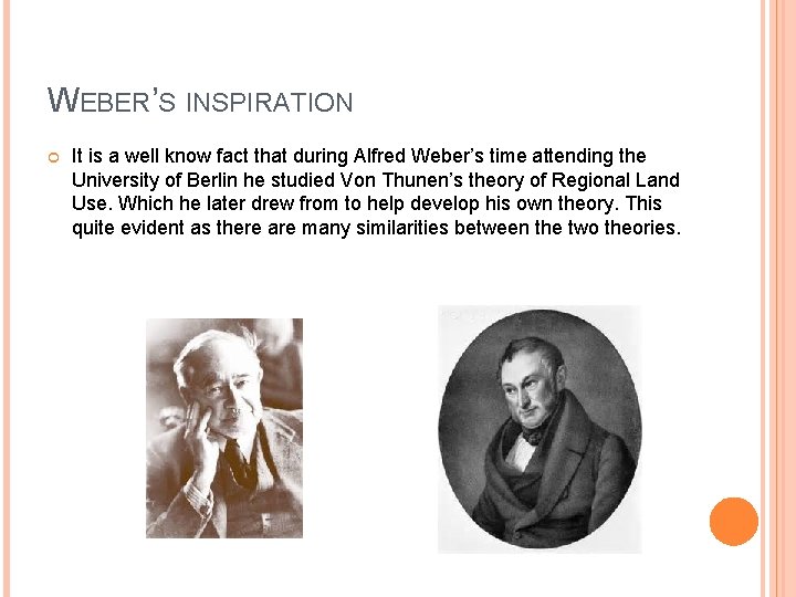 WEBER’S INSPIRATION It is a well know fact that during Alfred Weber’s time attending WEBER’S INSPIRATION It is a well know fact that during Alfred Weber’s time attending