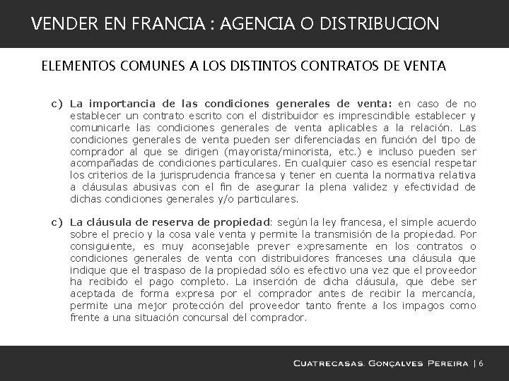 VENDER EN FRANCIA : AGENCIA O DISTRIBUCION ELEMENTOS COMUNES A LOS DISTINTOS CONTRATOS DE