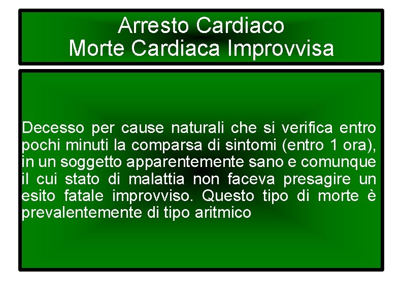 Arresto Cardiaco Morte Cardiaca Improvvisa Decesso per cause naturali che si verifica entro pochi