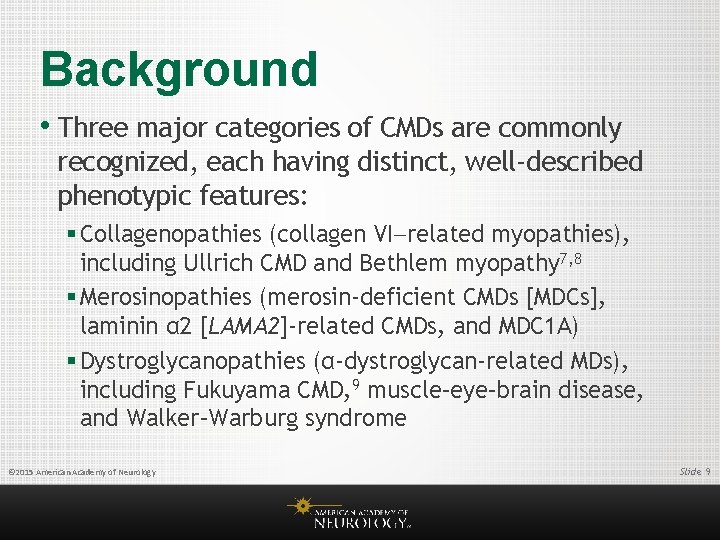 Background • Three major categories of CMDs are commonly recognized, each having distinct, well-described